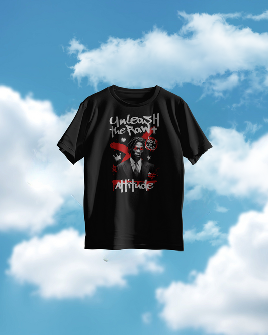 Unleash the Raw+ Attitude T-shirt